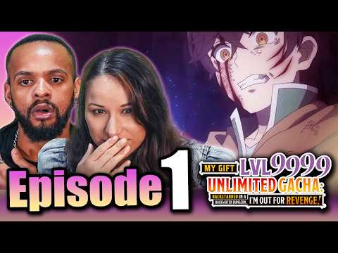 My Gift Lvl 9999 Unlimited Gacha Backstabbed In A Backwater Dungeon Episode 1 Reaction
