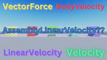 VectorForce VS BodyVelocity VS Velocity VS AssemblyLinearVelocity VS LinearVelocity -- Roblox Studio