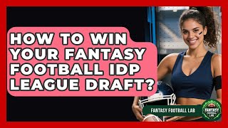 How To Win Your Fantasy Football IDP League Draft? - Fantasy Football Lab
