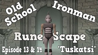 Old School RuneScape - Ironman Tuskatsi - Week 13 & 14