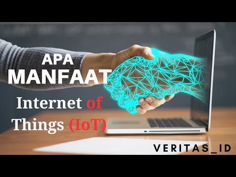 INTERNET OF THINGS ( IoT ) - PENJELASAN DAN MANFAAT IOT UNTUK KITA - VERITAS_ID