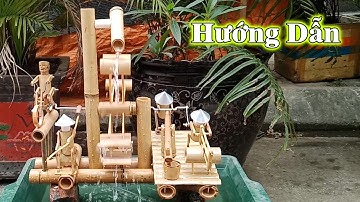 Cách làm tiểu cảnh cối xay nước (Guồng Nước bằng tre) quà tặng 8/3