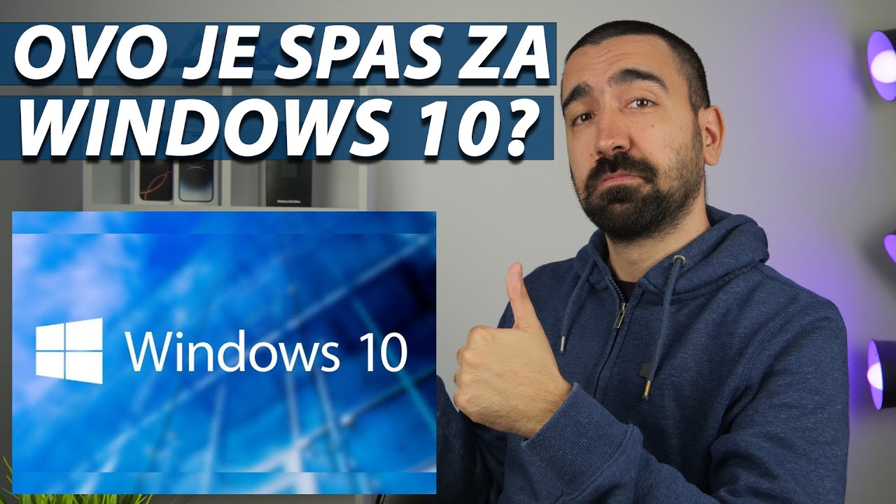 OVO JE SPAS ZA WINDOWS 10?