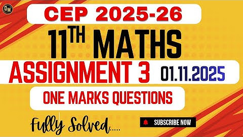 11th Math |Assignment 3| One Marks Questions| Complete SOLUTION CEP 2025 |