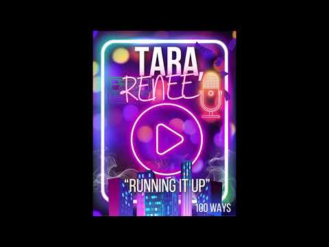 TARA RENEE-RUNNING IT UP (AUDIO)