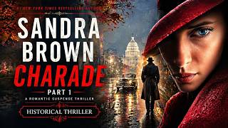 Charade by Sandra Brown – A Romantic Suspense Thriller Audiobook (Part 1)