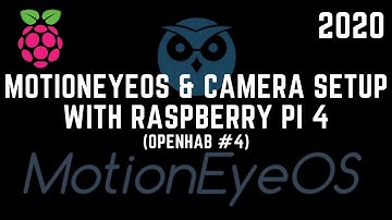 Install and Setup MotionEyeOS and Cameras on a Raspberry Pi | #101 (OpenHAB #4)