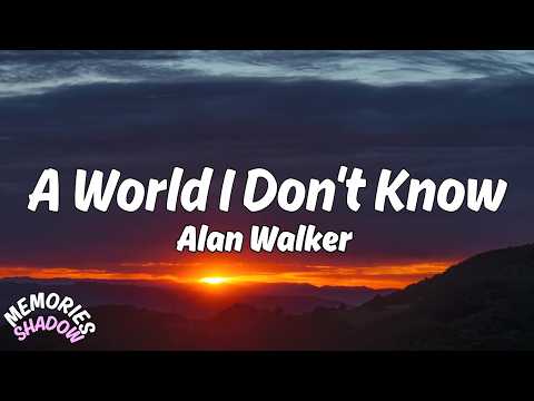 Alan Walker - A World I Don’t Know (Lyric Video)
