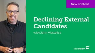 Declining External Candidates with John Vlastelica