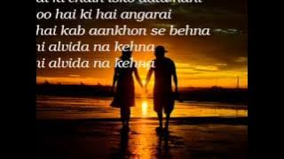 Kabi Alvida Nah Kehna (Full Song ) With Lyrics HQ