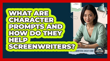 What Are Character Prompts And How Do They Help Screenwriters? - Screenwriter