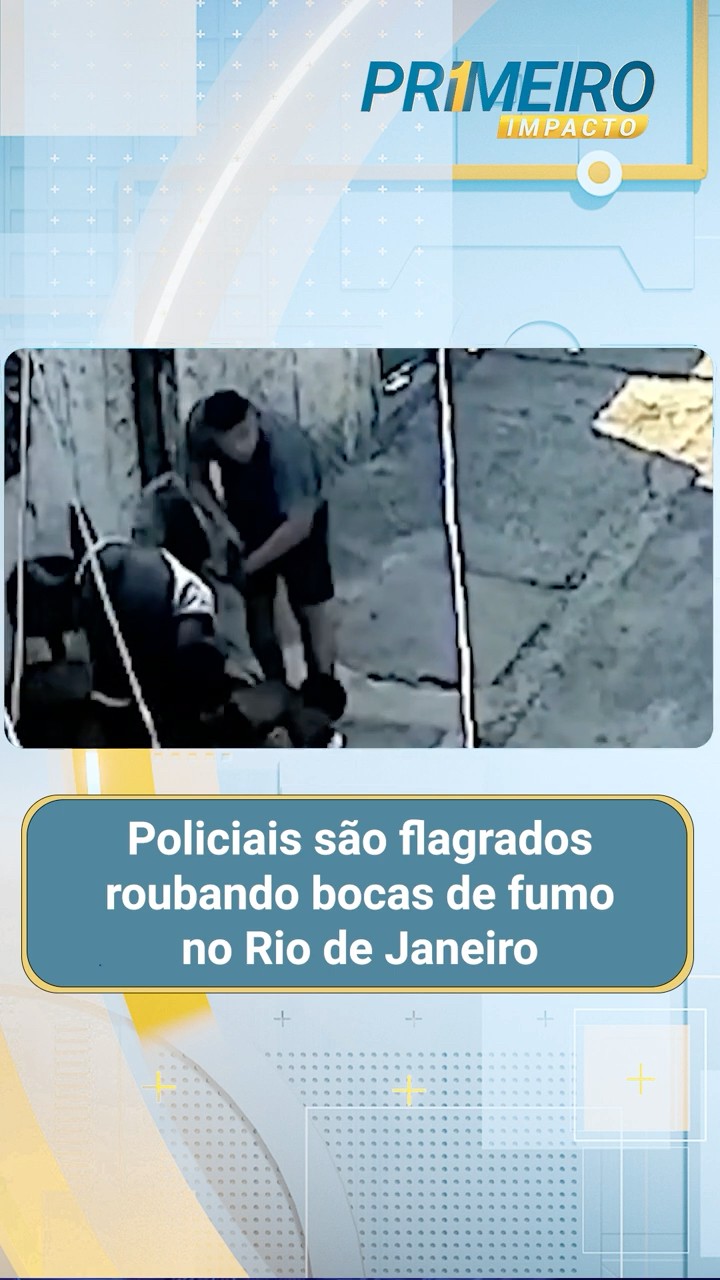 Policiais são flagrados roubando bocas de fumo no Rio de Janeiro