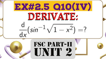 Ex#2.5 Q10(IV) FSC/Class 12 Math Chapter 2- Derivation- FSC II Math- Math By Engineers