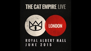 The Cat Empire - You Are My Song  (Live at the Royal Albert Hall)