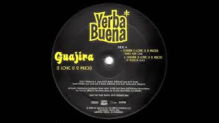 Yerba Buena - Guajira I Love You 2 Much (HQ)