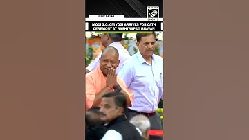 Modi 3.0: CM Yogi Adityanath arrives at Rashtrapati Bhavan for the oath ceremony