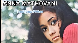 ANNA MATHOVANI Lagu- Lagu Pilihan