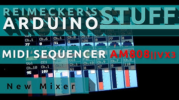 Arduino Midi Sequencer AM808 VX3 - New Mixer Engine
