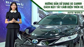 Hướng dẫn cách sử dụng xe Camry cách bật/tắt cảm biến trên xe | Thế Giới Xe Hơi