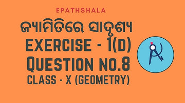 Q8 Exercise-1(d) Geometry Anushilani-1(d) Question 8 Class 10th X Odia Math Geometry Q8 Solution