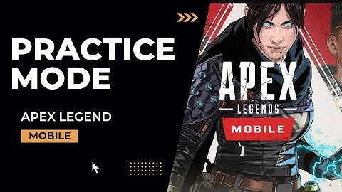 How to get practice mode in apex legend mobile