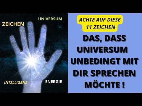 11 Zeichen, wie das Universum mit DIR  kommuniziert um DICH aufzuwecken und DIR Hinweise zu geben!!!