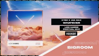 Kygo x Ava Max - Whatever (LION HARRIS Festival Mix) [Video Edit]