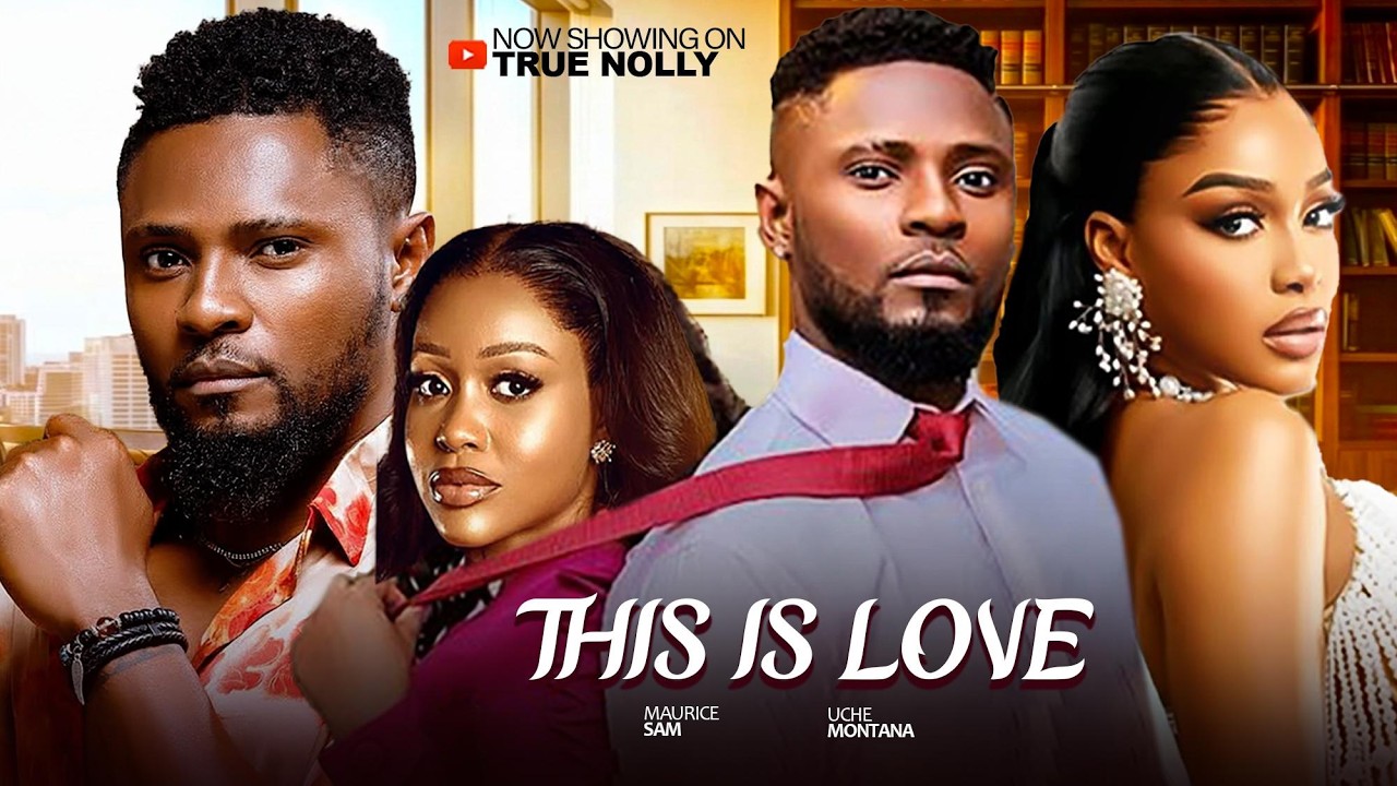 this-is-love-new-movie-maurice-sam-uche-montana-2026-latest