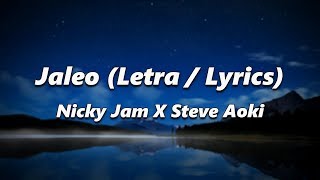 Jaleo (Letra/Lyrics) - Nicky Jam X Steve Aoki