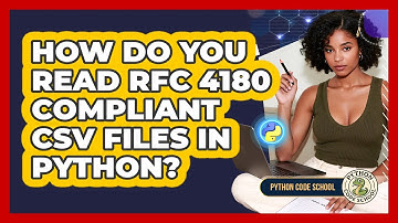 How Do You Read RFC 4180 Compliant CSV Files In Python? - Python Code School