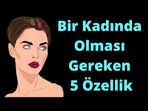 Video: Bir Kadında Bulunması Gereken Ana Kalite Nedir