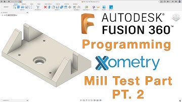 Programming Xometry Mill Test Part using Fusion 360 - PT 2