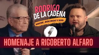 HOMENAJE a Rigoberto Alfaro | Noche, boleros y son con Rodrigo De La Cadena