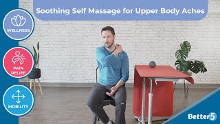Soothing Self Massage For Upper Body Aches Medical Information