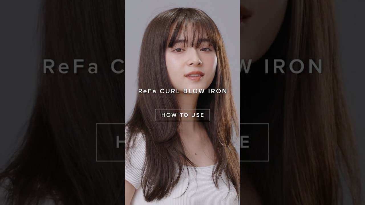 ロング篇】 ReFa CURL BLOW IRON ／ HOW TO USE - YouTube