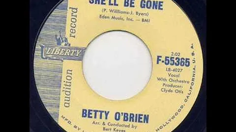 Betty O Brien - She'll Be Gone