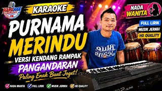 PURNAMA MERINDU 🎤 Nada Wanita | Versi Ska Pongdut | Karaoke Tanpa Vokal | Lagu Malaysia Viral