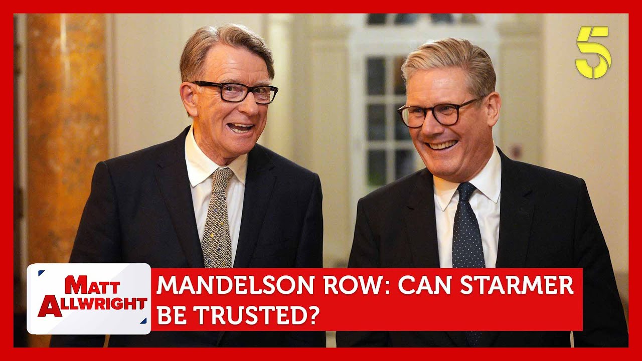 Mandelson row: Can Starmer be trusted? Feat. Laura Beveridge & James Max | Matt Allwright