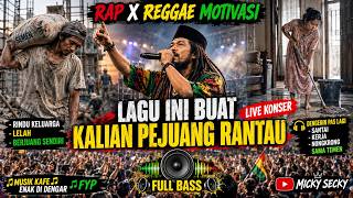 PEJUANG RANTAU🔥SEMUA BEBAN KU PIKUL SENDIRI🔥RAP X REGGAE MOTIVASI