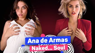 Ana de Armas and Her Naked Soul