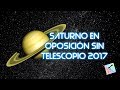 Saturno en oposición sin telescopio 2017