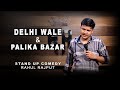 Delhi wale  palika bazar  stand up comedy by rahul rajput