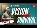 Eric Thomas | Vision vs Survival - Part 2 (Eric Thomas Motivation)