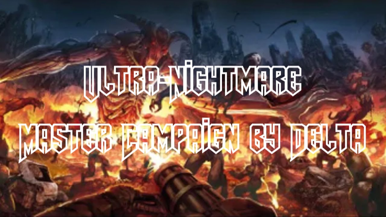 Ultra-Nightmare Master Campaign Mod by Delta (World's First)