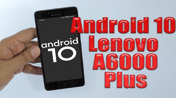 Install Android 10 on Lenovo A6000 Plus (LineageOS 17.1) - How to Guide!