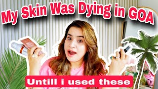 Goa Sun Ruined My Skin… These Products Saved It 🌴☀️
