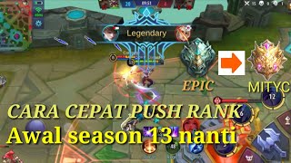 CARA CEPAT PUSH RANK AWAL SEASON 13 MOBILE LEGENDS NANTI! GAK PERLU CURANG