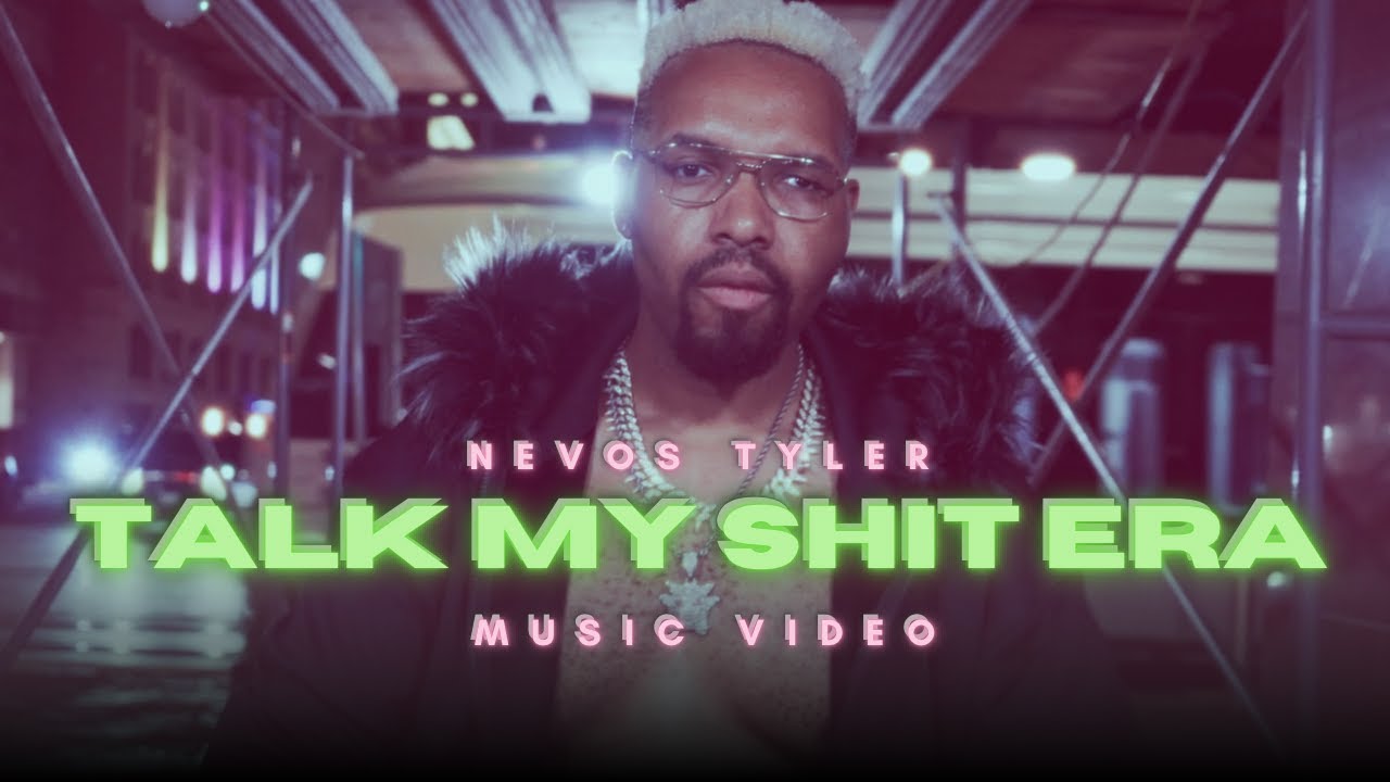TALK MY SHIT ERA (Music Video) - Nevos Tyler