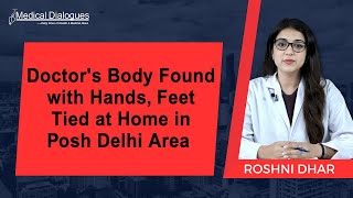 Doctor's Body Found with Hands, Feet Tied at Home in Posh Delhi Area