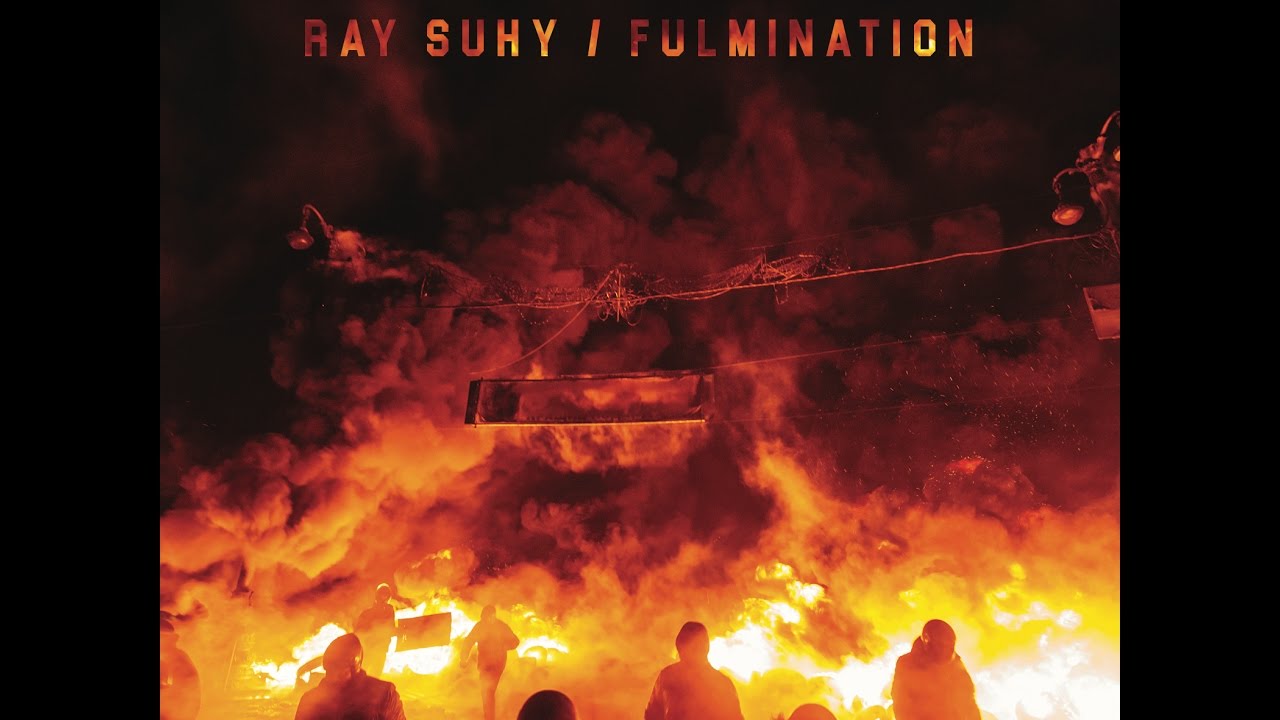 Ray Suhy - "Fulmination" Full E.P.  Stream